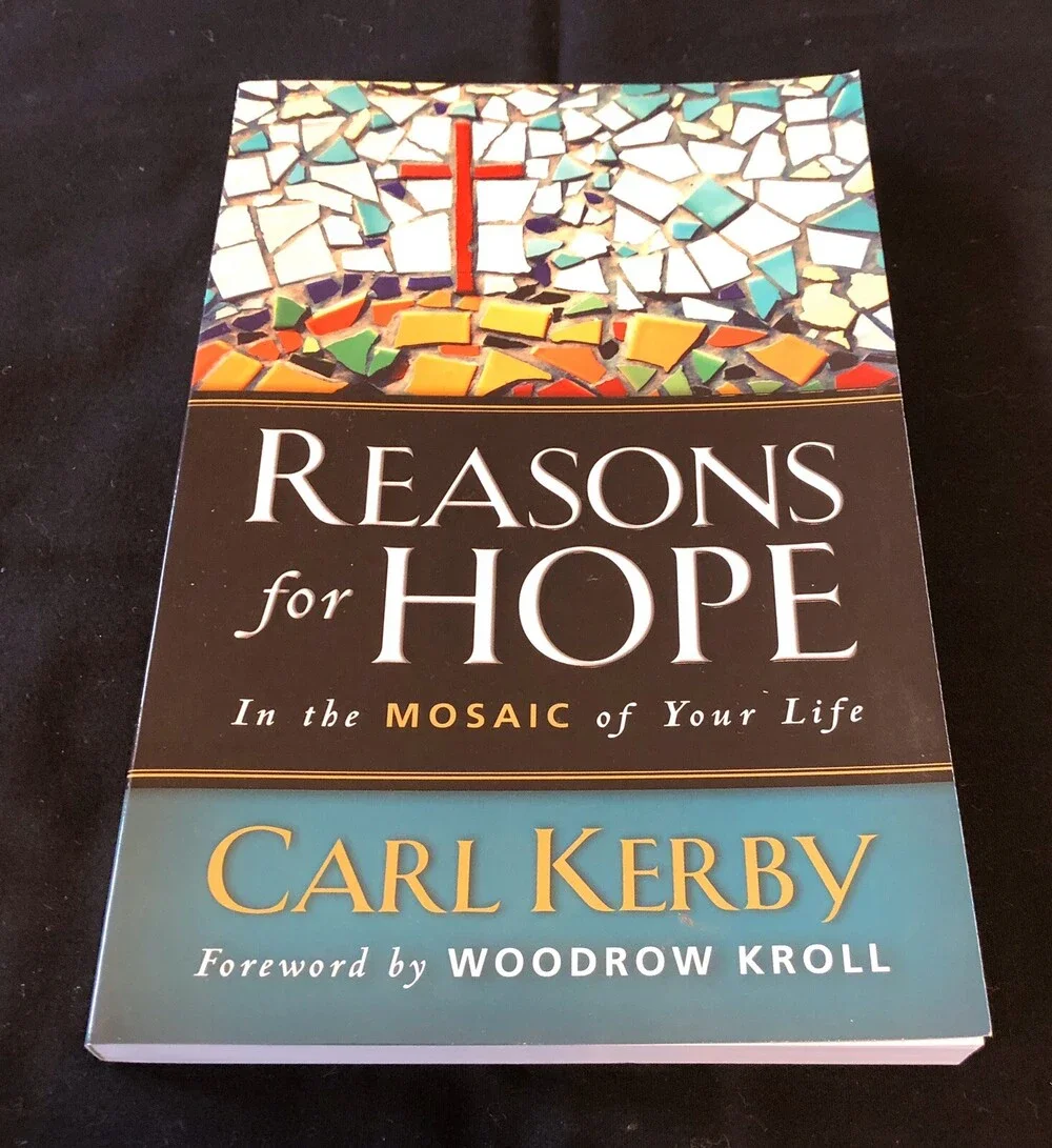 Reasons for Hope in the Mosaic of Your Life by Carl Kerby